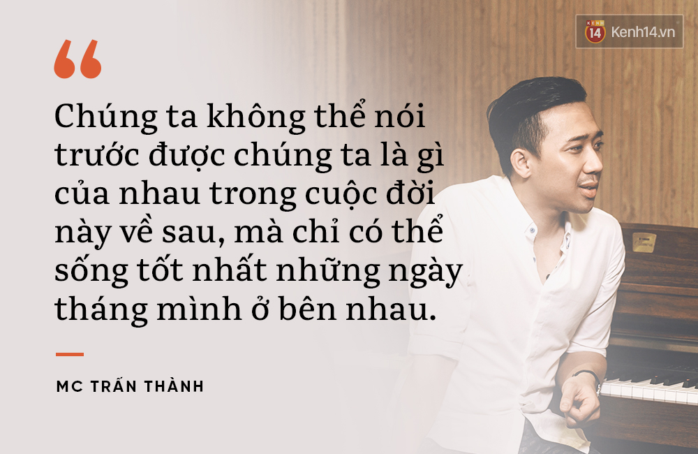 Nghe Trấn Thành nói chuyện để hiểu thế nào mới là tình yêu thực sự bất kể thời điểm đúng hay sai - Ảnh 5. Nghe Trấn Thành nói chuyện để hiểu thế nào mới là tình yêu thực sự bất kể thời điểm đúng hay sai - Ảnh 5.
