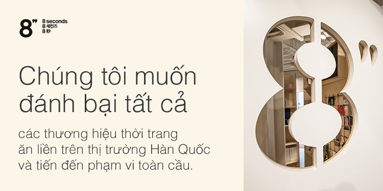 Tây Ban Nha có Zara, Hàn Quốc có 8 Seconds - Ảnh 5. Tây Ban Nha có Zara, Hàn Quốc có 8 Seconds - Ảnh 5.