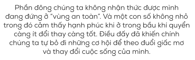 Chẳng ai trẻ mãi, nên đừng phí hoài giấc mơ vì sợ phải bước ra “vùng an toàn” - Ảnh 2.