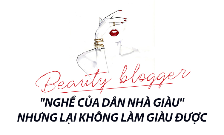 Trinh Phạm và nghề Beauty Blogger - Cái nghề tưởng của dân nhà giàu nhưng lại không làm giàu nổi - Ảnh 2. Trinh Phạm và nghề Beauty Blogger - Cái nghề tưởng của dân nhà giàu nhưng lại không làm giàu nổi - Ảnh 2.