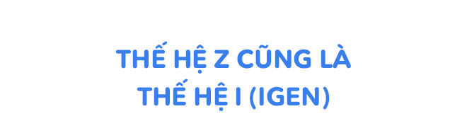 Chào đón thế hệ Z, thế hệ trải qua nhiều thay đổi kinh ngạc nhất mà chúng ta từng biết! - Ảnh 3.