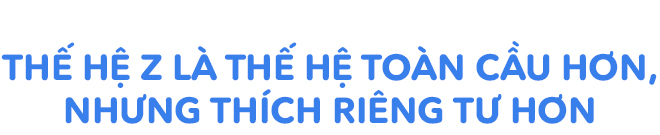 Chào đón thế hệ Z, thế hệ trải qua nhiều thay đổi kinh ngạc nhất mà chúng ta từng biết! - Ảnh 8.