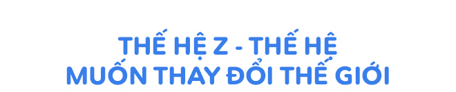 Chào đón thế hệ Z, thế hệ trải qua nhiều thay đổi kinh ngạc nhất mà chúng ta từng biết! - Ảnh 11.