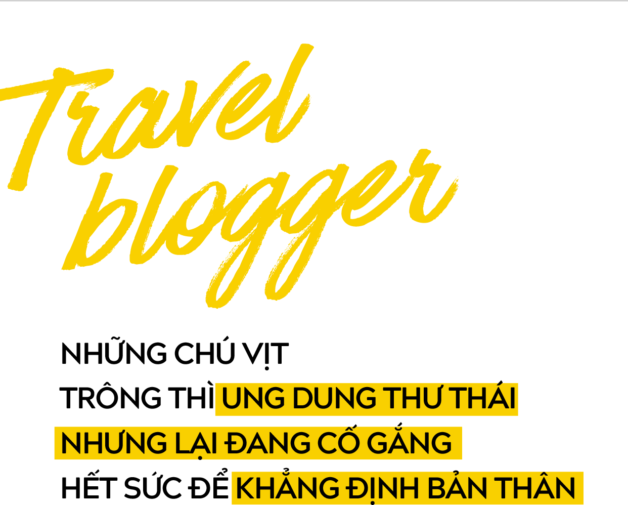 Travel blogger thế hệ 2.0: Chưa bao giờ người trẻ Việt đi nhiều và chất như vậy! - Ảnh 6. Travel blogger thế hệ 2.0: Chưa bao giờ người trẻ Việt đi nhiều và chất như vậy! - Ảnh 6.