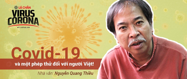 Nhà văn Nguyễn Quang Thiều: Covid-19 - một phép thử đối với người Việt! - Ảnh 1.