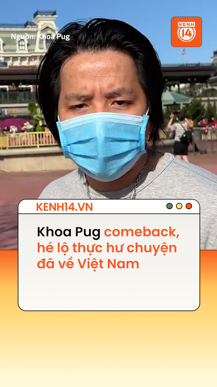 Khoa Pug comeback hé lộ thực hư chuyện đã về Việt Nam Kenh14 Video