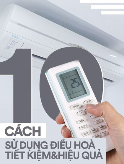Áp dụng ngay 10 cách sau đây để sử dụng điều hòa vừa tiết kiệm điện, vừa đảm bảo sức khỏe