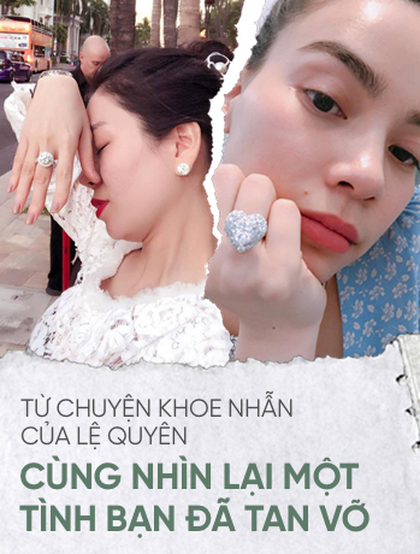 Từ chuyện khoe nhẫn của Lệ Quyên, cùng nhìn lại tình bạn đã tan vỡ giữa Lệ Quyên và Hồ Ngọc Hà