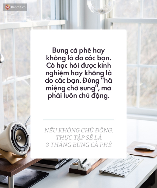 Nếu không chủ động, thực tập sẽ là 3 tháng bưng cà phê! - Ảnh 4.