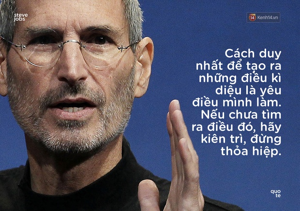 10 câu châm ngôn truyền cảm hứng của Steve Jobs khiến bạn muốn thay đổi bản thân ngay lập tức - Ảnh 7.