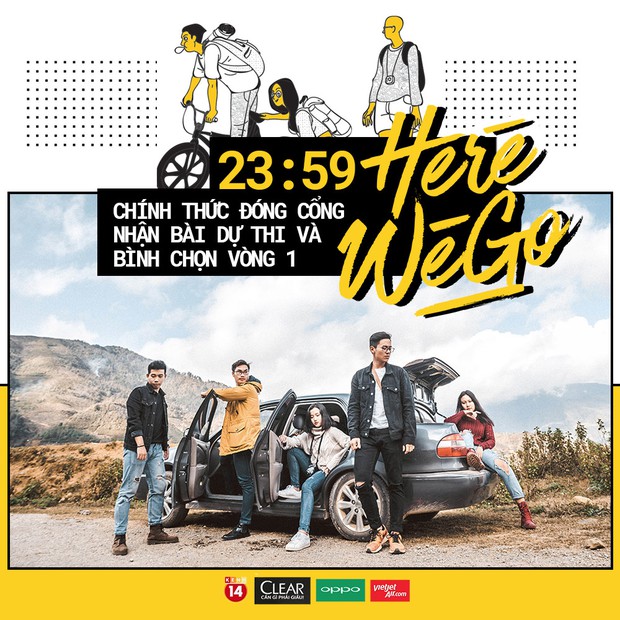 Chỉ còn 12 tiếng nữa thôi, Here We Go sẽ chính thức đóng cổng nhận bài thi và bình chọn Vòng 1! - Ảnh 1. Chỉ còn 12 tiếng nữa thôi, Here We Go sẽ chính thức đóng cổng nhận bài thi và bình chọn Vòng 1! - Ảnh 1.