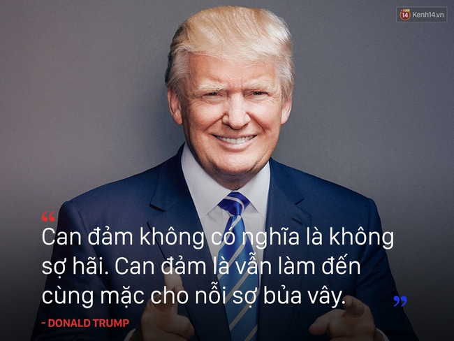 10 câu nói truyền cảm hứng của tân Tổng thống Mỹ Donald Trump - Ảnh 5.