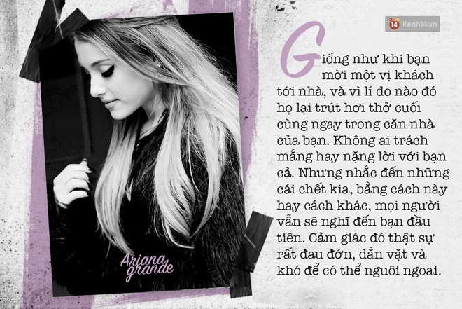 Gửi Ariana Grande: Sự đau đớn dằn vặt thật khó nguôi ngoai, nhưng dù thế nào cũng đừng bao giờ từ bỏ thứ mà bạn yêu! - Ảnh 1.