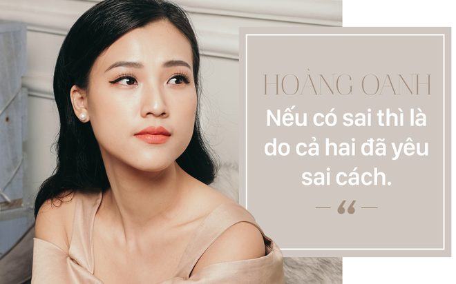 Phỏng vấn độc quyền Hoàng Oanh hậu chia tay: Nếu có sai thì là do cả hai đã yêu sai cách - Ảnh 10.