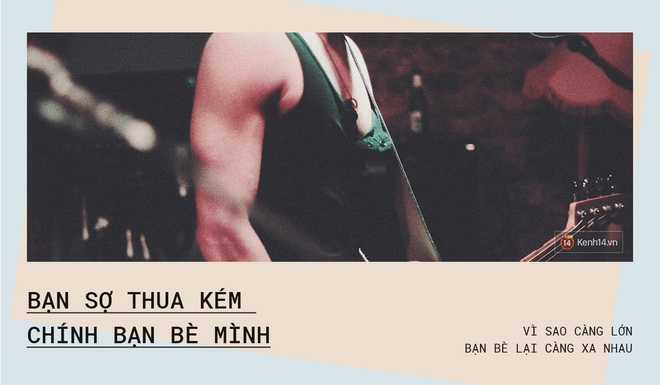 Vì sao càng lớn, bạn bè lại càng xa nhau? - Ảnh 11. Vì sao càng lớn, bạn bè lại càng xa nhau? - Ảnh 11.