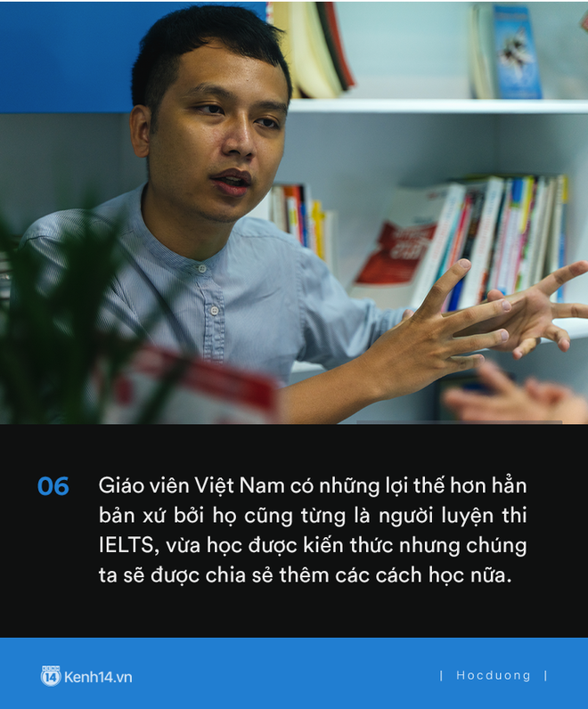 Thầy Tú Phạm 9.0 Speaking: Đạt 6.5 IELTS không khó, chỉ có điều học sinh Việt Nam giỏi mỗi khoanh ABCD, câu này đúng câu kia sai còn khả năng vận dụng bằng 0 - Ảnh 8.