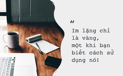 Người trẻ đi làm: Cứ im thin thít đi rồi