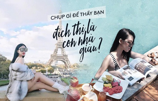 Bắt bài công thức chụp ảnh bao sang chảnh được Hội con nhà giàu Việt áp dụng triệt để