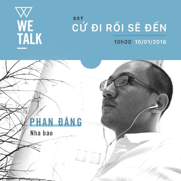 WeTalk: Các diễn giả sẽ nói gì về câu chuyện của mình? - Ảnh 3.