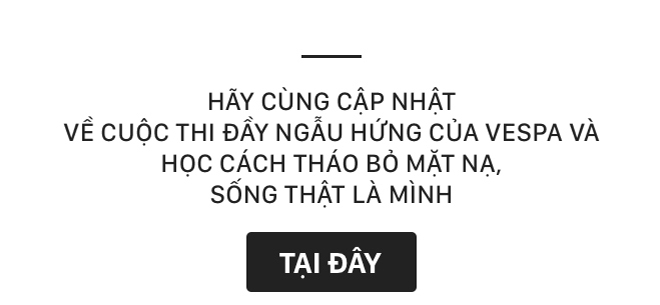 Tháo bỏ lớp mặt nạ thường nhật. Bạn dám không? - Ảnh 19.