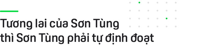 Sơn Tùng sau cuộc chia tay Quang Huy: Tương lai của Tùng phải do Tùng định đoạt, không giao cho ai được! - Ảnh 3.