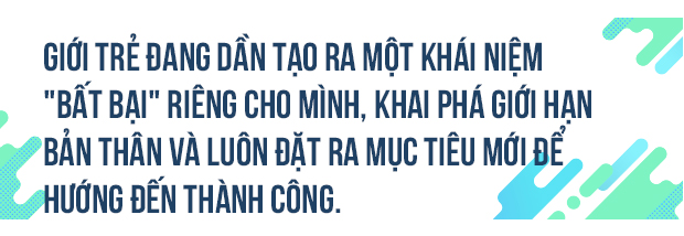 Bàn về sự bất bại của giới trẻ Việt - Ảnh 15.