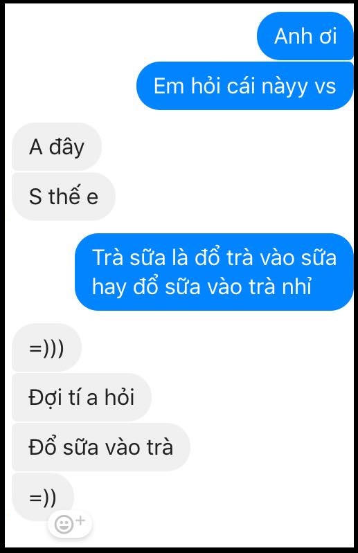 Đỉnh cao của nhắn tin cưa cẩm bây giờ: Trà sữa là trà đổ vào sữa hay sữa đổ vào trà? - Ảnh 16.