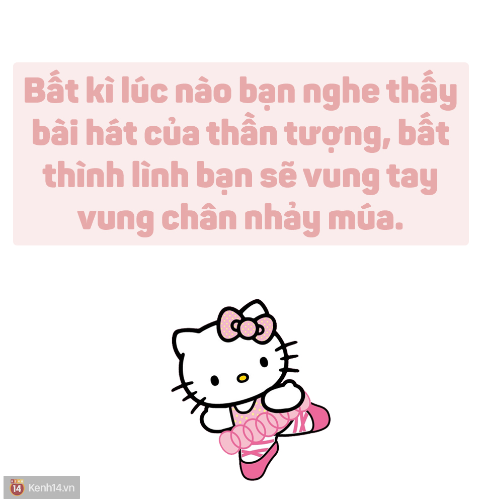 9 dấu hiệu chứng tỏ bạn là fangirl đích thực và bạn chẳng cần ai phải hiểu cả - Ảnh 9.