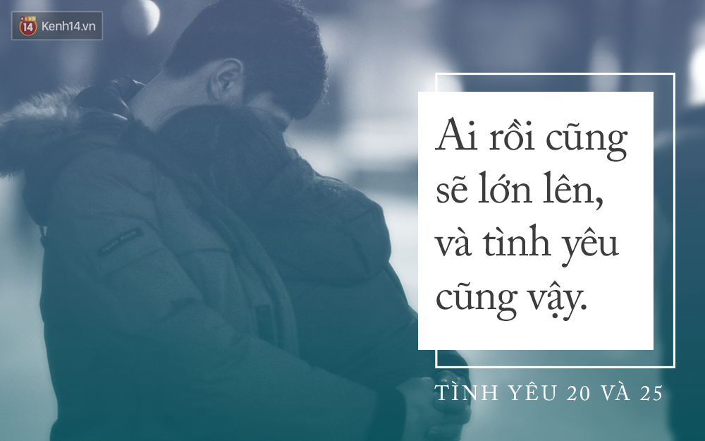 Khi 20 tuổi, t&igrave;nh y&ecirc;u phải thật nồng nhiệt, nhưng nếu đ&atilde; 25 bạn sẽ chỉ cần một t&igrave;nh y&ecirc;u dịu d&agrave;ng - Ảnh 4.
