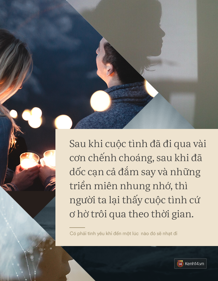 CÃ³ pháº£i tÃ¬nh yÃªu khi Äáº¿n má»t lÃºc nÃ o ÄÃ³ sáº½ nháº¡t Äi vÃ  ngÆ°á»i ta cháº³ng cÃ²n thiáº¿t tha nhau ná»¯a? - áº¢nh 1.