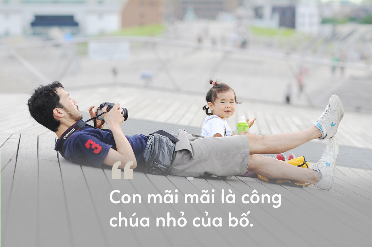Gửi bố, con sẽ mãi là công chúa nhỏ của bố - Ảnh 15. Gửi bố, con sẽ mãi là công chúa nhỏ của bố - Ảnh 15.