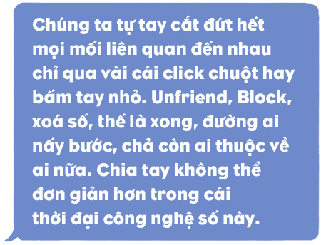 Tình yêu thời Facebook, Zalo: Khi yêu đã khổ, tới lúc chia tay còn lằng nhằng vật vã hơn nhiều! - Ảnh 4.