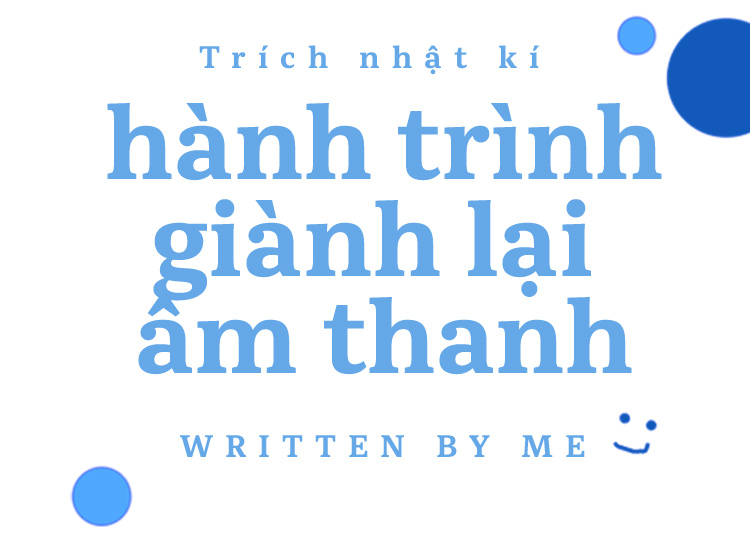 Người lớn tử tế và 6 tháng thầm lặng tìm lại tiếng nói, âm thanh cho 2 đứa nhỏ có màu mắt xanh kì lạ - Ảnh 6.