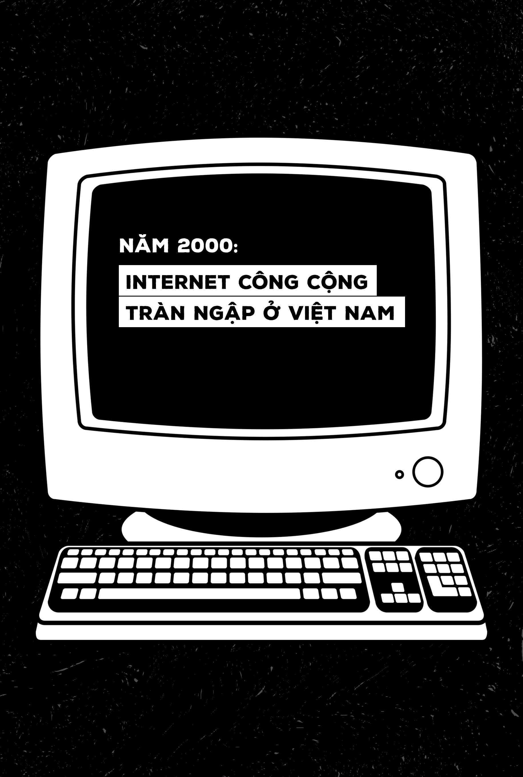 Thế hệ khao khát khám phá một thế giới khổng lồ phía sau mỗi cú click chuột.