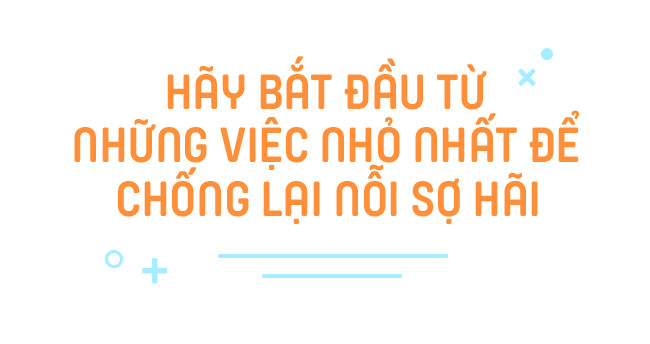 Rất nhiều người trong chúng ta không sống với giấc mơ vì còn mải sống trong sợ hãi - Ảnh 6.