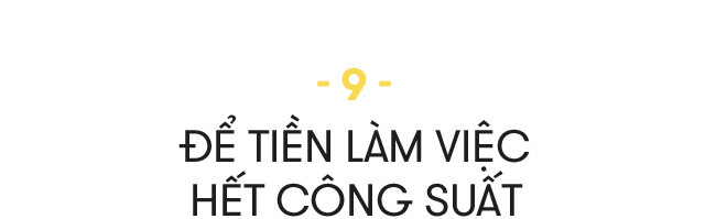 Cứ phải yêu tiền một cách ghen tuông và mù quáng thì mới giàu được! - Ảnh 14.