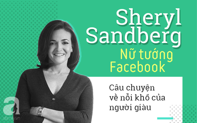 Sinh ra là con nhà tri thức và khá giả, Sheryl Sandberg phải gánh liên tiếp...