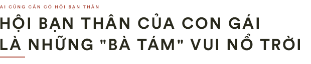 Nhất định phải có một hội bạn thân đủ điên và đủ lầy để cùng nhau đi qua cuộc đời này - Ảnh 5.