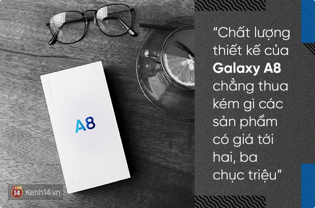 Chỉ 8 ng&agrave;y trải nghiệm Galaxy A8, t&ocirc;i đ&atilde; bị thuyết phục ho&agrave;n to&agrave;n - Ảnh 1.