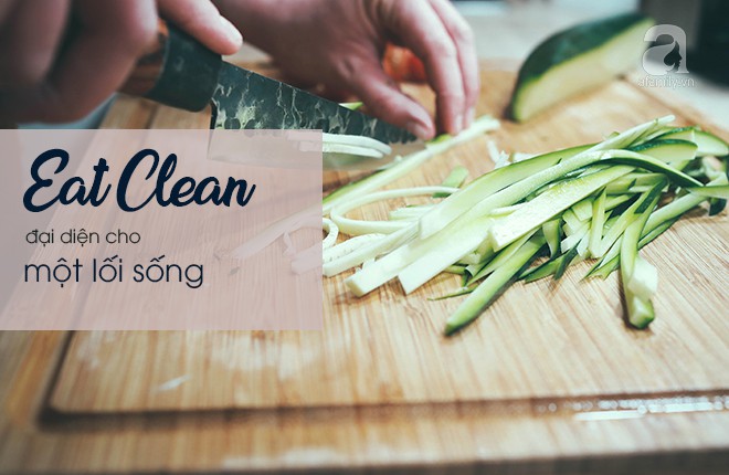 T&igrave;m hiểu kiểu dinh dưỡng Eat Clean thần th&aacute;nh - giảm c&acirc;n cũng được, tăng c&acirc;n cũng xong! - Ảnh 3.
