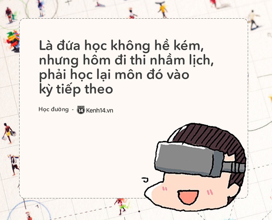 Những tình huống gây ức chế nhất khi đi học: Tổng kết 7.9, hôm nghỉ học thì điểm danh, hôm đi thi nhầm lịch... - Ảnh 13. Những tình huống gây ức chế nhất khi đi học: Tổng kết 7.9, hôm nghỉ học thì điểm danh, hôm đi thi nhầm lịch... - Ảnh 13.