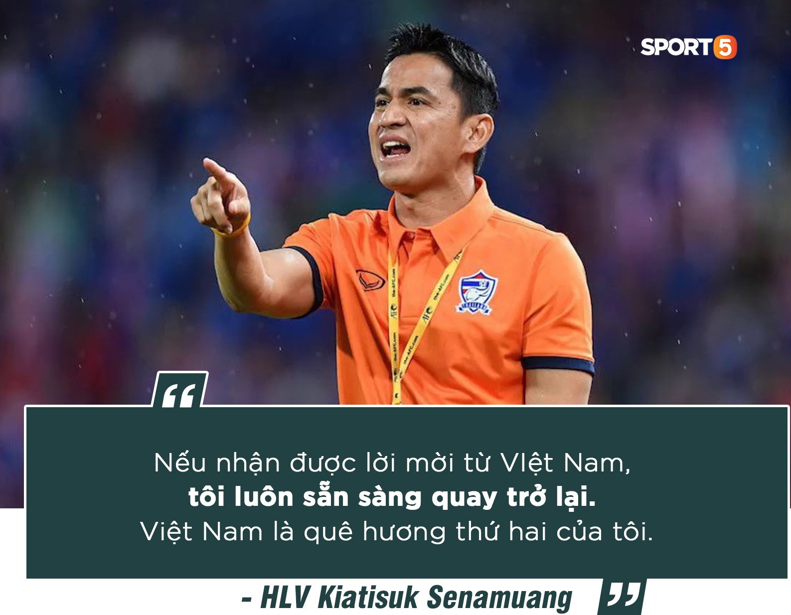 Huyền thoại bóng đá Thái Lan Kiatisuk: “Việt Nam hiện tại quá hay, 99% sẽ vô địch AFF Cup 2018” - Ảnh 4. Huyền thoại bóng đá Thái Lan Kiatisuk: “Việt Nam hiện tại quá hay, 99% sẽ vô địch AFF Cup 2018” - Ảnh 4.