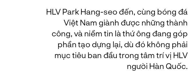 Park Hang-seo: “Thầy phù thuỷ” xứ Hàn và kỳ tích tạo ra từ thứ pháp thuật “chúng ta không phải cúi đầu” - Ảnh 11.
