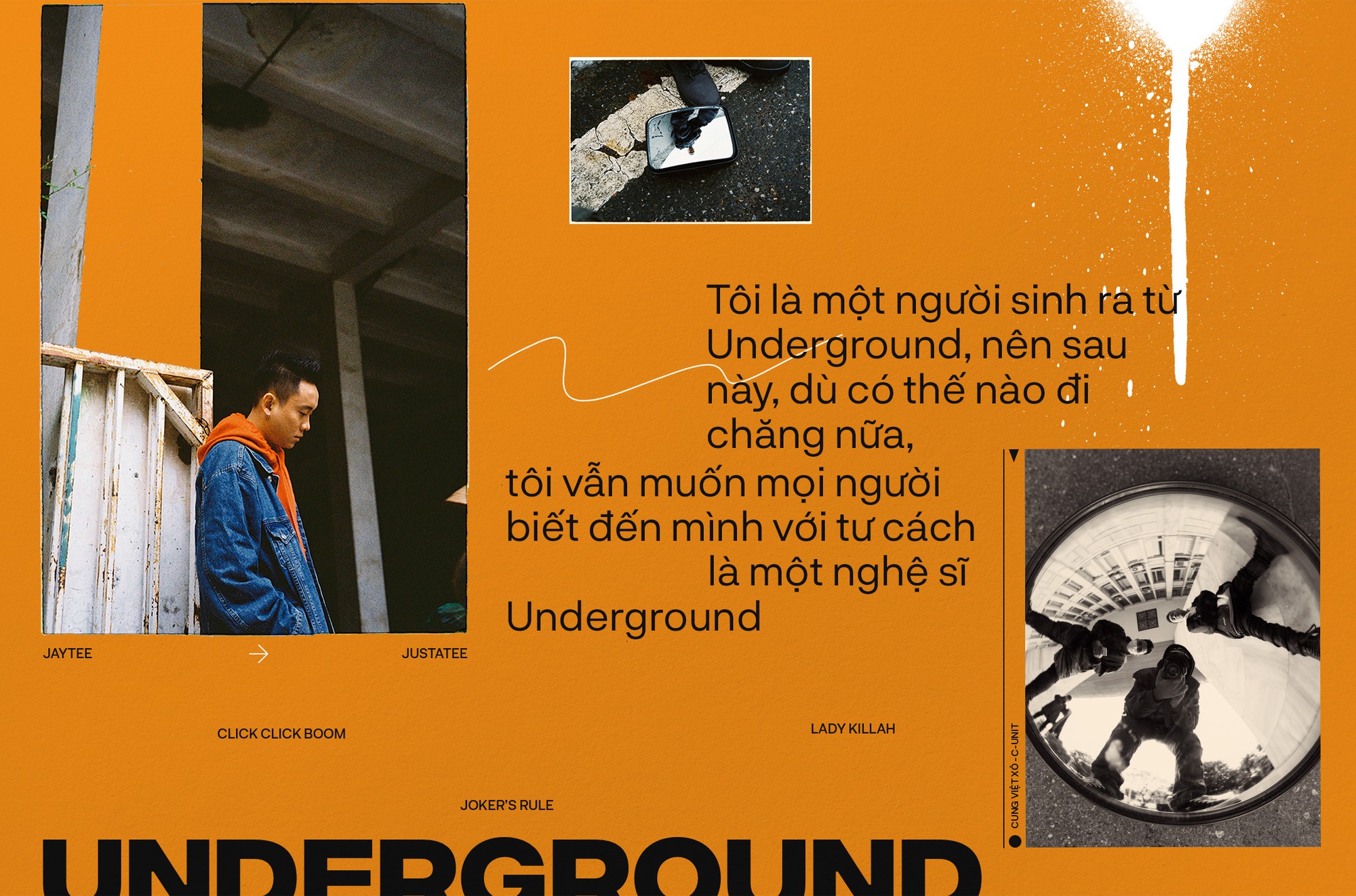 Gửi Underground, dù có nổi tiếng hay thế nào, Justatee vẫn muốn mọi người biết đến mình với tư cách là một nghệ sĩ Underground - Ảnh 7.
