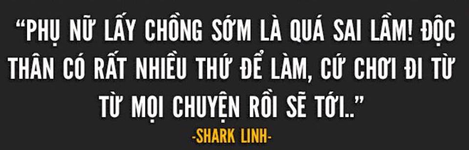 Shark Linh nÃ³i: Phá»¥ ná»¯ láº¥y chá»ng sá»m lÃ  quÃ¡ sai láº§m!, cÃ²n báº¡n Äang nghÄ© gÃ¬? - áº¢nh 1.