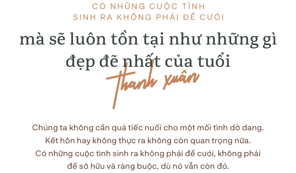 Có những cuộc tình sinh ra không phải để cưới, mà sẽ luôn tồn tại như những gì đẹp đẽ nhất của tuổi thanh xuân - Ảnh 1.