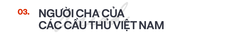 Những câu chuyện về Park Hang-seo, người HLV, người thầy, người bạn và người cha của Olympic Việt Nam - Ảnh 8.