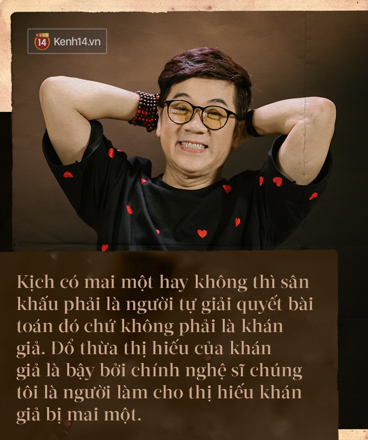 NSƯT Thành Lộc: Chỉ cần khán giả không đuổi tôi khỏi sân khấu thì tôi vẫn sẽ tiếp tục diễn! - Ảnh 6.