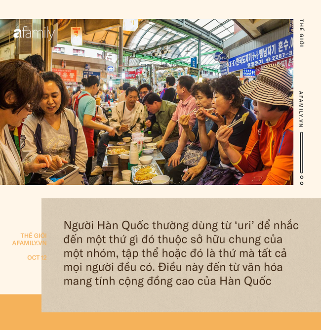 Văn hóa Uri của Hàn Quốc: Nói “của chúng ta thay vì “của tôi và ẩn giấu trong đó là sự đoàn kết cùng niềm tự hào dân tộc đáng ngưỡng mộ - Ảnh 4.