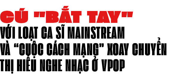 Underground - lãnh địa của những gương mặt “sừng sỏ” đang thi nhau  thống lĩnh làng nhạc Việt - Ảnh 5.